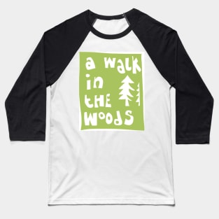 A walk in the woods Baseball T-Shirt